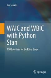WAIC and WBIC with Python Stan : 100 Exercises for Building Logic