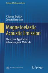 Magnetoelastic Acoustic Emission : Theory and Applications in Ferromagnetic Materials