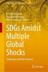 SDGs Amidst Multiple Global Shocks : Challenges and Way Forward