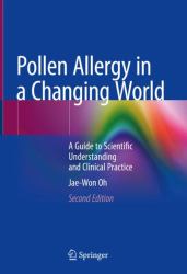 Pollen Allergy in a Changing World : A Guide to Scientific Understanding and Clinical Practice