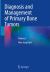 Diagnosis and Management of Primary Bone Tumors : Volume 2