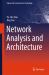 Network Analysis and Architecture Network Analysis and Architecture