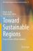 Toward Sustainable Regions : Essays in Honor of Kiyoko Hagihara