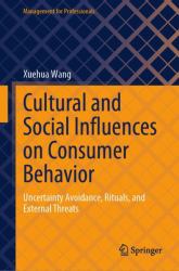 Cultural and Social Influences on Consumer Behavior : Uncertainty Avoidance, Rituals, and External Threats