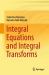Integral Equations and Integral Transforms Integral Equations and Integral Transforms