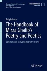 The Handbook of Mirza Ghalib's Poetry and Poetics : Commentaries and Contemporary Concerns