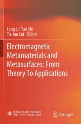 Electromagnetic Metamaterials and Metasurfaces: from Theory to Applications