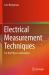 Electrical Measurement Techniques : For the Physics Laboratory