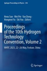 Proceedings of the 10th Hydrogen Technology Convention, Volume 2 : WHTC 2023, 22-26 May, Foshan, China