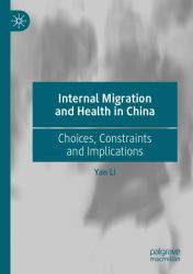 Internal Migration and Health in China : Choices, Constraints and Implications