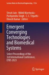 Emergent Converging Technologies and Biomedical Systems : Select Proceedings of the 3rd International Conference, ETBS 2023