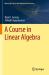 A Course in Linear Algebra