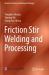 Friction Stir Welding and Processing