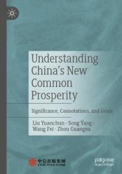 Understanding China's New Common Prosperity : Significance, Connotations, and Goals