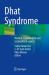 Dhat Syndrome : Medical, Psychological and Sociocultural Aspects