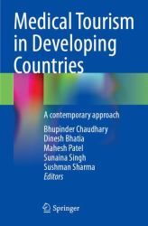 Medical Tourism in Developing Countries : A Contemporary Approach