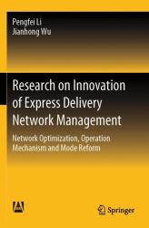 Research on Innovation of Express Delivery Network Management : Network Optimization, Operation Mechanism and Mode Reform