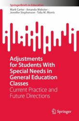 Adjustments for Students with Special Needs in General Education Classes : Current Practice and Future Directions