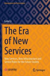 The Era of New Services : New Services, New Infrastructure and Service Rules for the Future Society