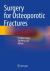 Surgery for Osteoporotic Fractures