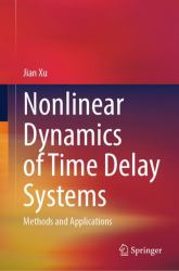 Nonlinear Dynamics of Time Delay Systems : Methods and Applications