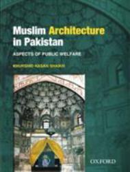 Muslim Architecture in Pakistan: Aspects of Public Welfare