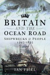 Britain and the Ocean Road : Shipwrecks and People, 1297-1825