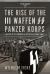 The Rise of the III Waffen SS Panzer Korps : A History of the Formation and First Battles, 1943 - 1944