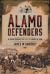 Alamo Defenders : A Fresh Perspective on the Heroes Of 1836