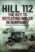 Hill 112 : The Key to Defeating Hitler in Normandy