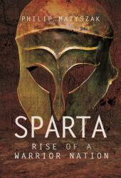 Sparta : Rise of a Warrior Nation