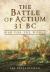 The Battle of Actium 31 BC : War for the World