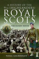 A History of the 9th (Highlanders) Royal Scots : The Dandy Ninth