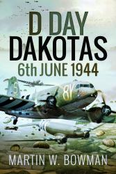 D-Day Dakotas : 6th June 1944