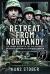 Retreat from Normandy : The Combat History of the 17th SS Panzer Grenadier Division Gotz Von Berlichingen