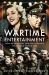 Wartime Entertainment : How Britain Kept Smiling Through the Second World War