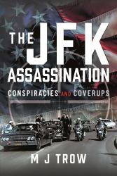 The JFK Assassination : Conspiracies and Coverups
