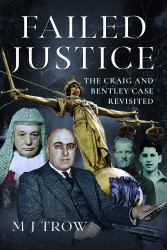 Failed Justice : The Craig and Bentley Case Revisited