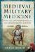 Medieval Military Medicine: from the Late Middle Ages to the Early Sixteenth Century