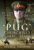 Pug - Churchill's Chief of Staff : The Life of General Hastings Ismay KG GCB CH DSO PS, 1887-1965