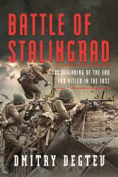 Battle of Stalingrad : The Beginning of the End for Hitler in the East