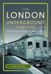 The London Underground, 1968-1985 : The Greater London Council Years