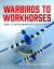 Warbirds to Workhorses : Bob and Keith's Book of Flight Tests