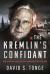 The Kremlin's Confidant : How a British Naval Officer Suspended the Cold War The Kremlin's Confidant : How a British Naval Officer Suspended the Cold War