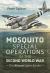 Mosquito Special Operations in the Second World War : The Ultimate Fighter Bomber