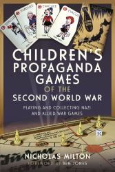 Children's Propaganda Games of the Second World War : Playing and Collecting Nazi and Allied War Games