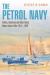 The Petrol Navy : British, American and Other Naval Motor Boats at War 1914 - 1920
