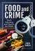 Food and Crime : Theft, Poisoning and Murder for Food