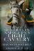 The Life of a General in Napoleon's Light Cavalry : The Memoirs of Jean-Nicolas Curély