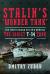 Stalin's 'Wonder Tank' : The Truth Behind Hitler's Nemesis, the Soviet T-34 Tank